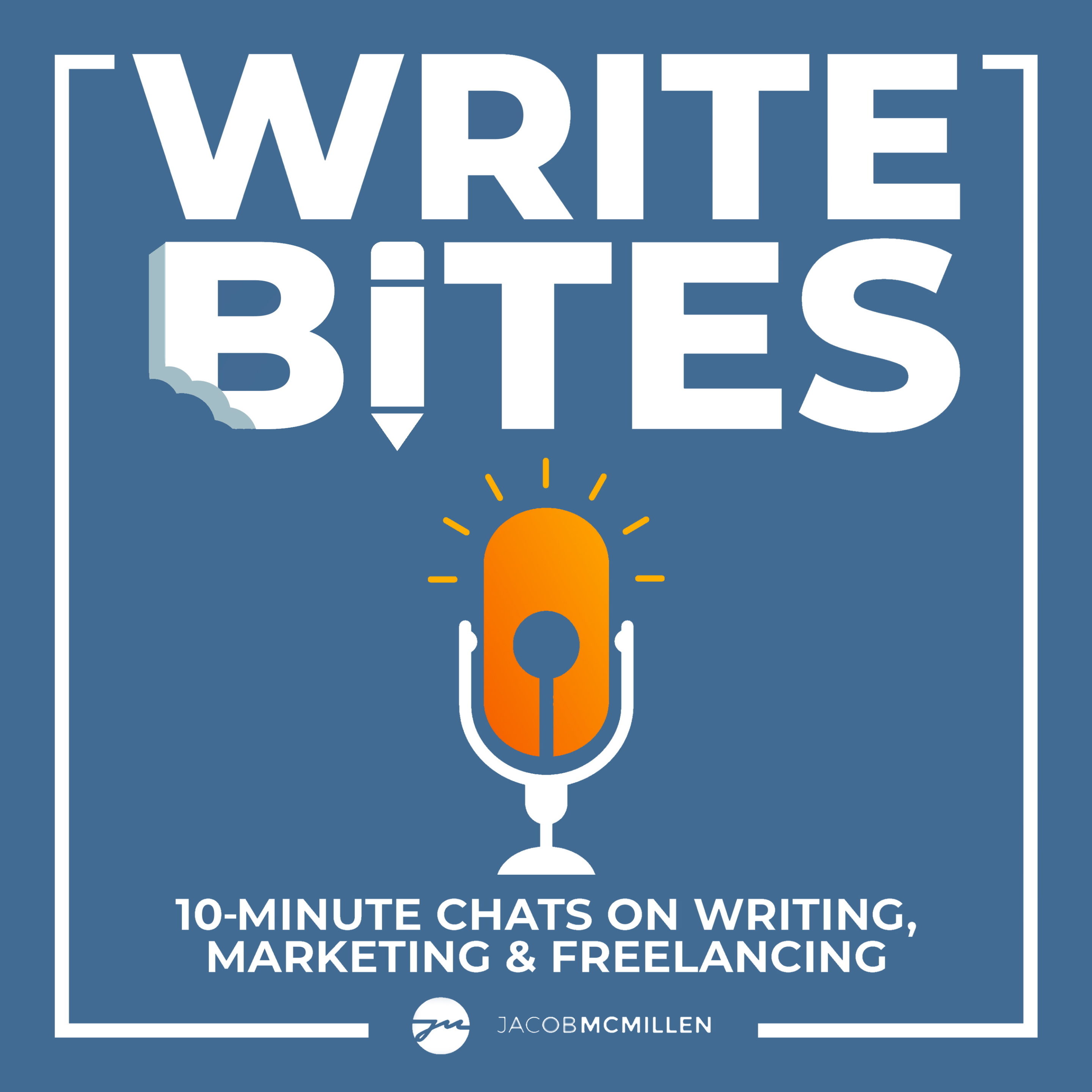 Write Bites: 10-Minute Chats On Writing, Marketing & Freelancing