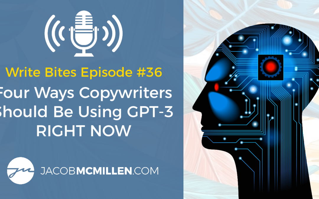Write Bites Episode #36: Four Ways Copywriters Should Be Using GPT-3 RIGHT NOW