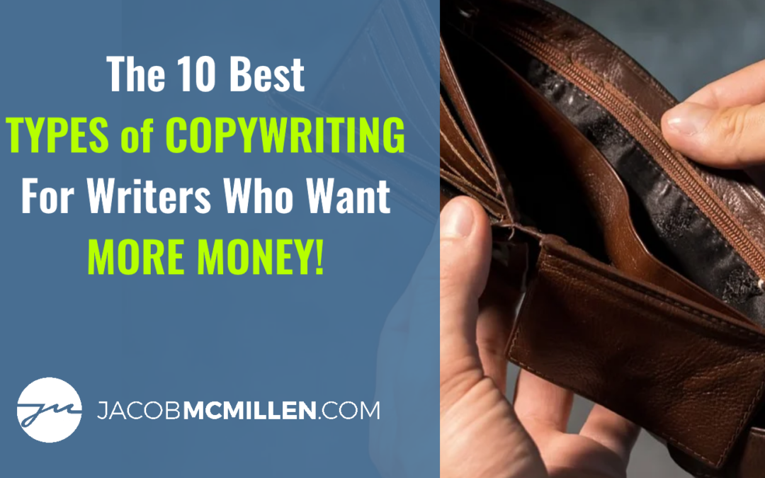 The 10 Best Types of Copywriting For Writers Who Want MORE Money!